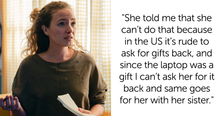 Guy Wants To Know If He’s a Jerk For Asking For A Laptop Back That His Girlfriend Regifted To Her Sister