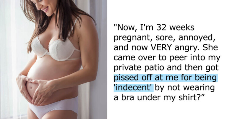 Pregnant Woman Asks “AITA” For Yelling At Neighbor Who Told Her To Wear A Bra