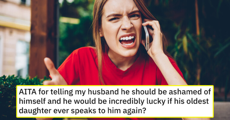 Was This Wife Wrong To Call Her Husband Out For Shameful Way He Treated Their Daughter?