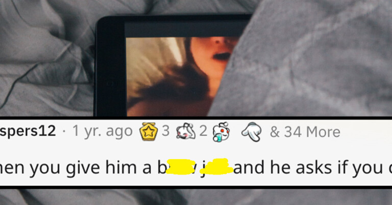 Women Are Sharing The “Dead Give-Aways” That A Dude Watches Too Much P*rn (21 Posts)