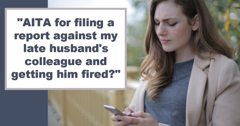 Woman Asks If She’s Wrong For Getting Her Deceased Husband’s Co-Worker Fired