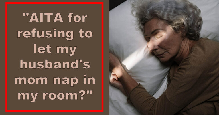Woman Wonders If She’s In The Wrong For Not Letting Her Mother-In-Law Nap In Her Bed