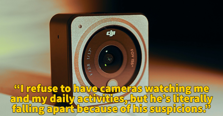 Husband Wants To Install Cameras In House To Catch Wife Cheating