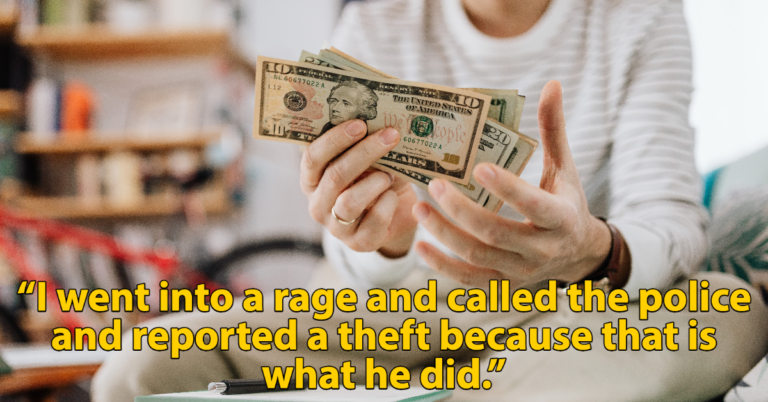 Woman Asks ‘AITA’ For Calling The Cops On Her BF After He “Borrowed” $14,000 She Had Saved Up