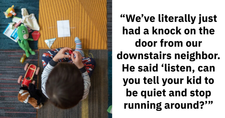 A Mother Is “Left Speechless” After Downstairs Neighbor Is Fed Up With Loud 3-Year-Old
