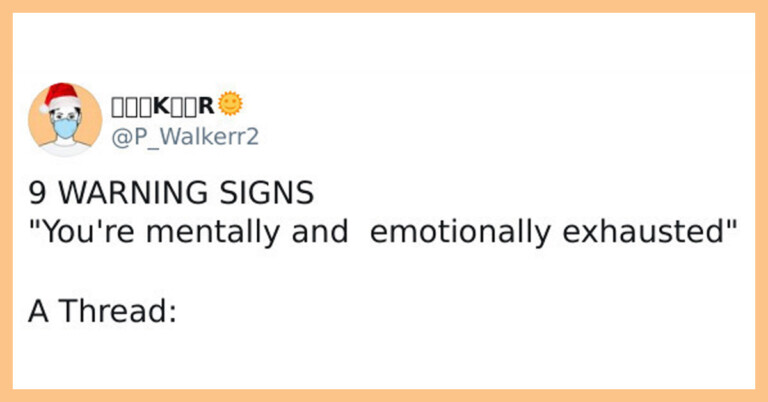 9 Warning Signs That You’re Mentally And Emotionally Exhausted — A Twitter Thread