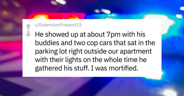 Woman Mocks Her Ex-Boyfriend For Showing Up With Cops To Get His Things, Wants To Know If She’s Wrong