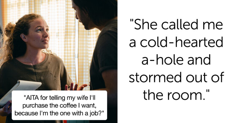 Sole-Earner Husband Goes Off On Wife For Suggesting He Stop Buying Pricey Coffee, Asks If He Screwed Up