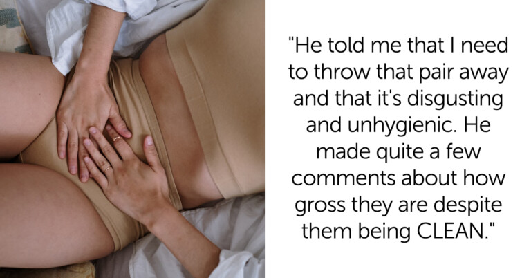 Girlfriend Blows Up At Boyfriend For Calling Her Clean Period Panties ‘Disgusting’ And Asks If She Went Too Far