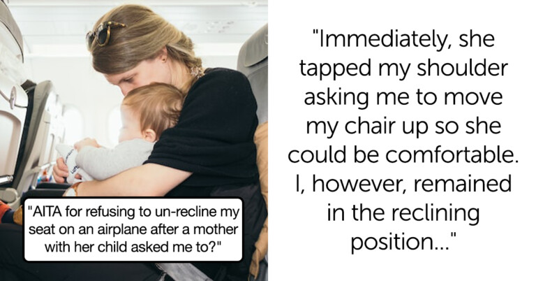 Woman Who Refused To Un-Recline Her Seat On A 15-Hour Flight When A Mom Asked Her To Asks If She Was Rude