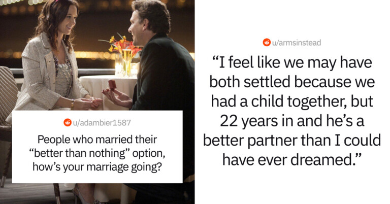 People Who Married Their “Better Than Nothing” Option Reveal How Their Marriage Is Going (18 Pics)