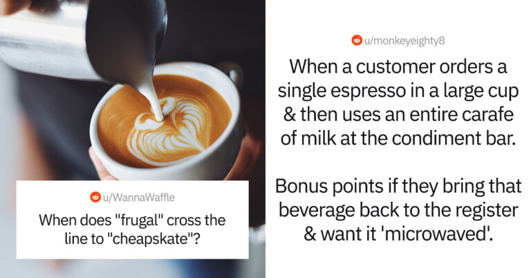 25 Examples Of When “Frugal” Becomes “Cheap” According To This Viral Thread