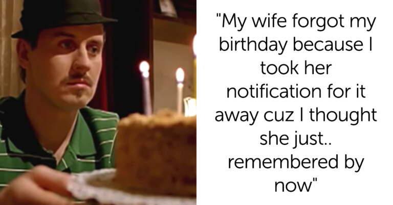Husband Asks If He’s A Jerk For “Letting” His Wife Forget His Birthday