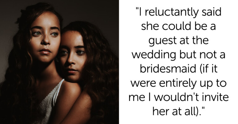 Bride Asks If She’s Wrong To Not Want Her Twin Sister To Be A Bridesmaid After They Had A Falling Out