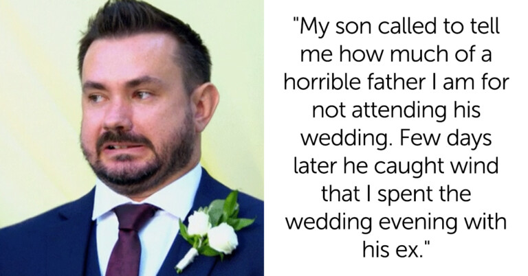 Father Skips Son’s Wedding To Spend Time With Son’s Ex-Wife And Asks If He’s A Jerk