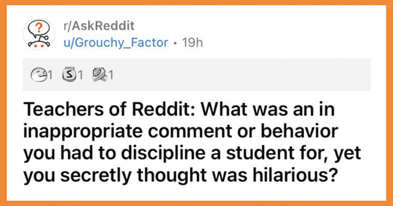 Teachers Share The Most Inappropriate, But Funny, Things Students Have Said