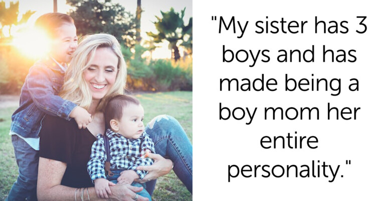 Man Calls His “Boy Mom” Sister “Toxic And Stupid” For Saying It’s Easier To Raise Boys And Asks ‘AITA’