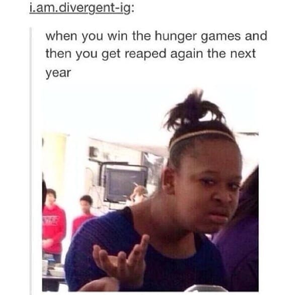 hunger games memes - reaped again