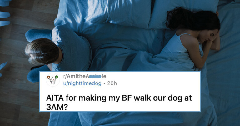 Girlfriend Demands Boyfriend Walk The Dog At 3AM And Actually Believes She’s In The Right