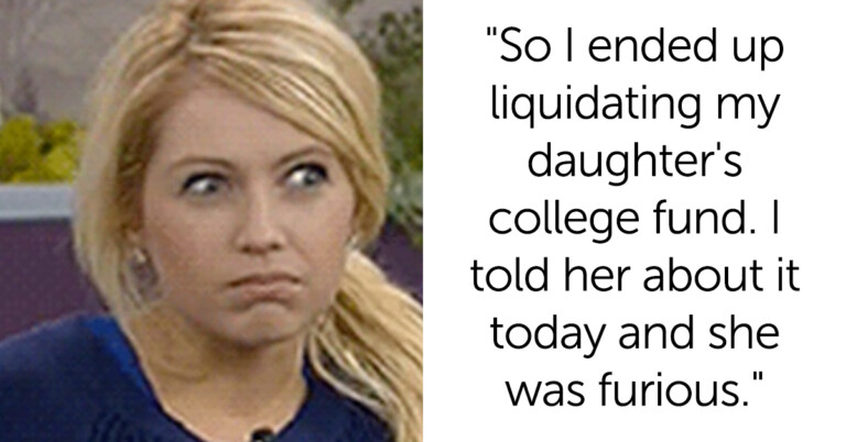 Mom ‘Liquidates’ Daughter’s College Fund To Save Dream House And Asks If She Screwed Up