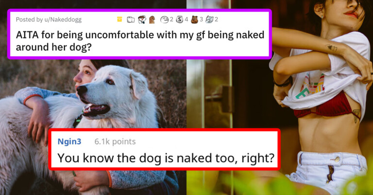 Man Asks If He’s Wrong To Judge His Girlfriend For Being Naked Around Her Dog