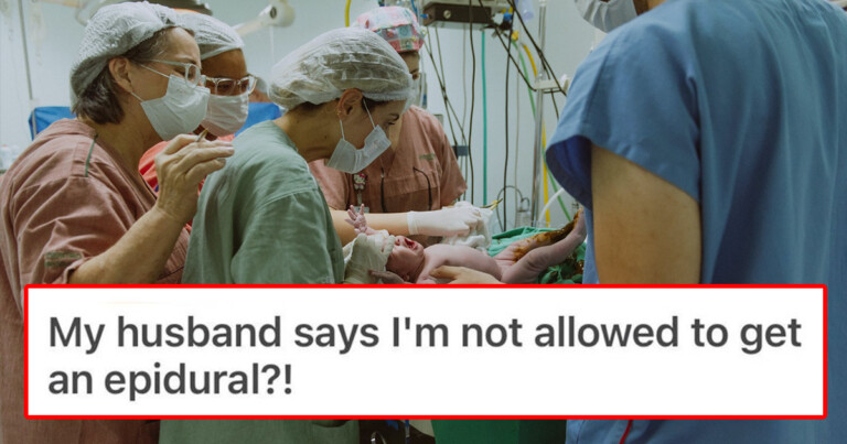 First-Time Mom Is Worried And Angry Her Husband Won’t Allow Her To Get An Epidural