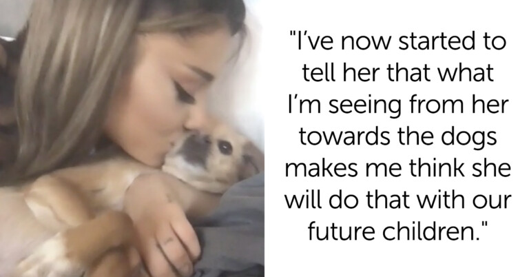 Man Tells Girlfriend She’d Be A Bad Mom Because Of How She Treats Their Dogs And Asks If He Screwed Up