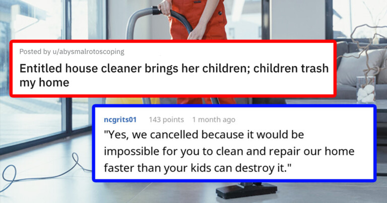 ‘This Was Bizarre And Horrible’ — Entitled House Cleaner Brings Her Kids, Who Then Trash Owner’s Home