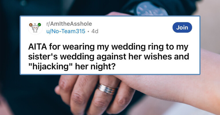 Guy Asks If He’s A Jerk For Wearing His Wedding Ring To His Sister’s Wedding Against Her Wishes And ‘Hijacking’  Her Night