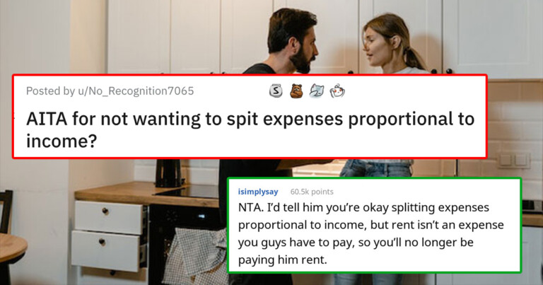 Girlfriend Required To ‘Split Rent Proportional To Income’ After She Gets Better Paying Job, Even Though He Owns The Place And Pays Nothing