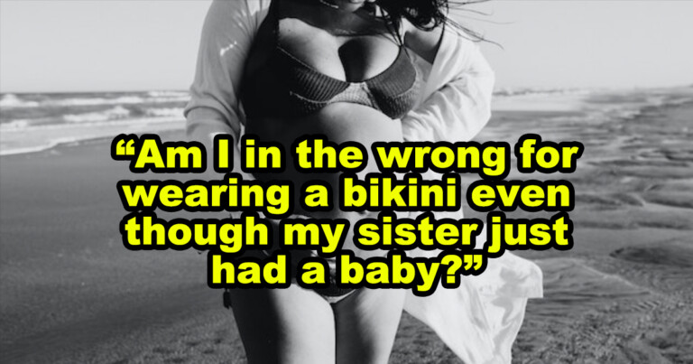 Postpartum Woman Tries To Force Sister To Cover Up Her Bikini, Then Loses It When She Doesn’t
